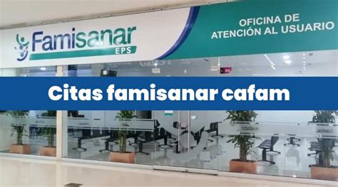 numero citas cafam famisanar|Famisanar CAFAM